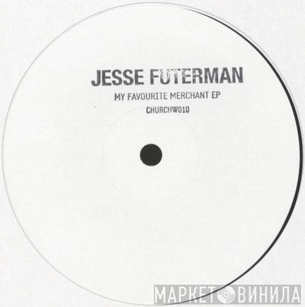 Jesse Futerman - My Favourite Merchant EP
