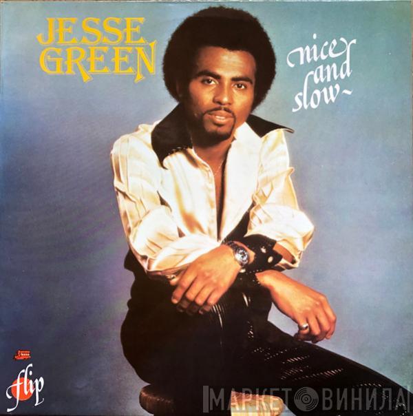 Jesse Green - Nice And Slow