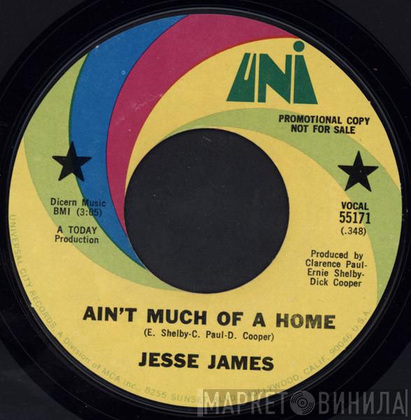 Jesse James  - Ain't Much Of A Home / Don't Fight It