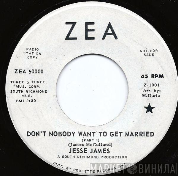 Jesse James  - Don't Nobody Want To Get Married