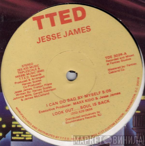  Jesse James   - I Can Do Bad By Myself