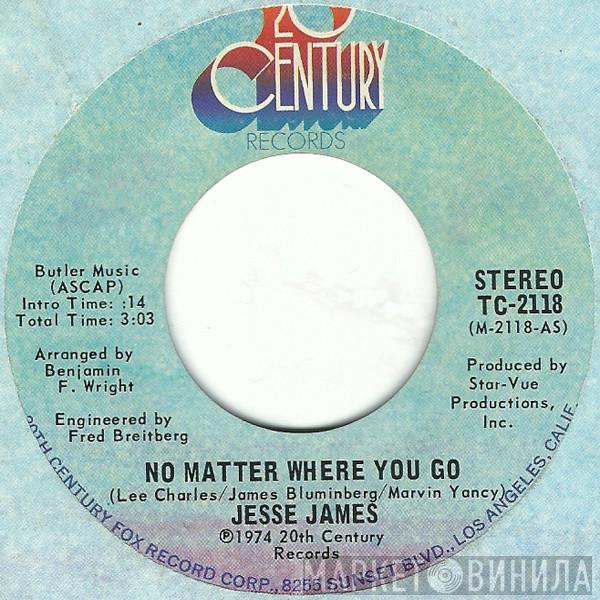 Jesse James  - No Matter Where You Go