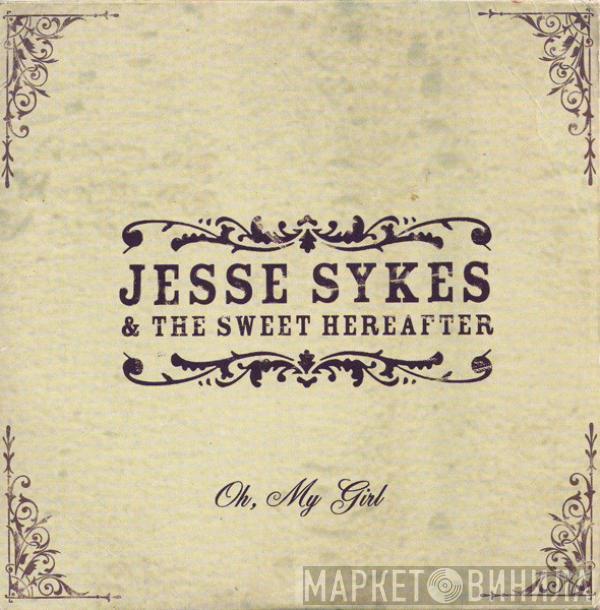 Jesse Sykes & The Sweet Hereafter - Oh, My Girl