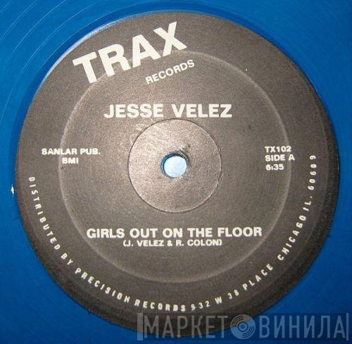  Jesse Velez  - Girls Out On The Floor