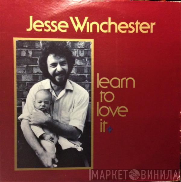 Jesse Winchester - Learn To Love It