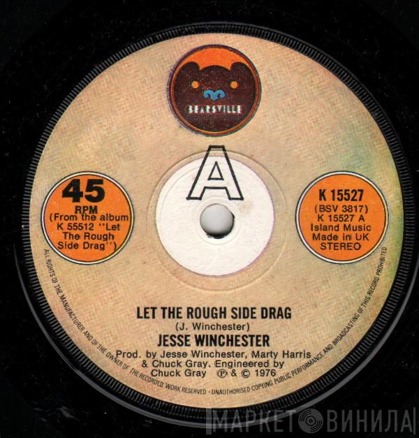 Jesse Winchester - Let The Rough Side Drag