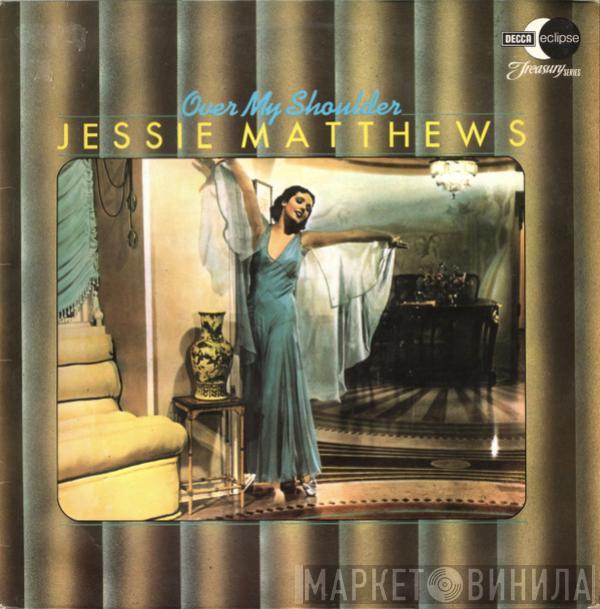 Jessie Matthews  - Over My Shoulder
