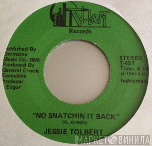 Jessie Tolbert - No Snatchin It Back