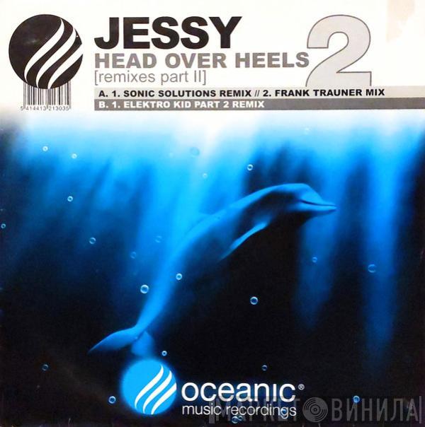 Jessy - Head Over Heels - Remixes Part II