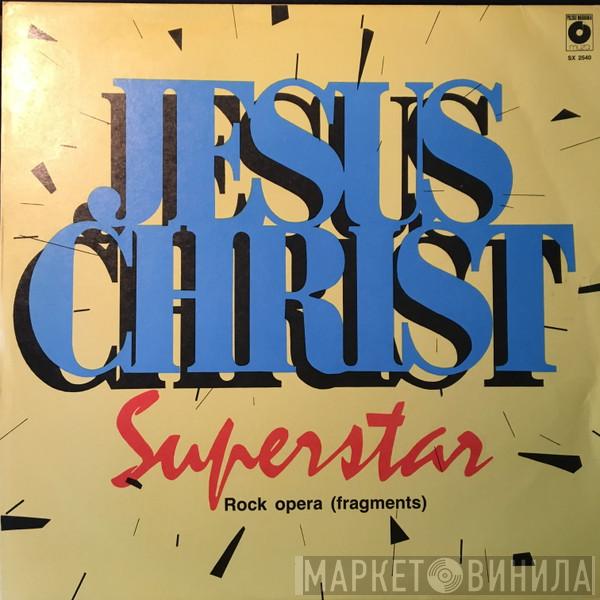  - Jesus Christ Superstar Rock Opera (fragments)