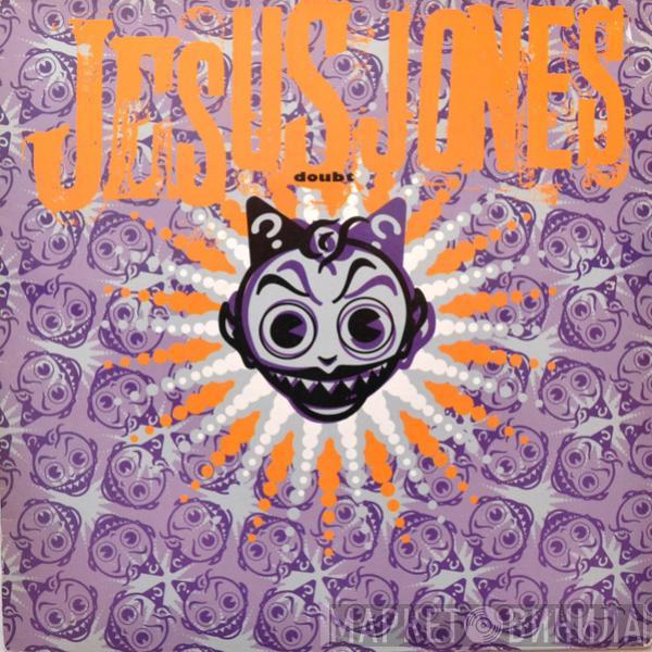 Jesus Jones - Doubt