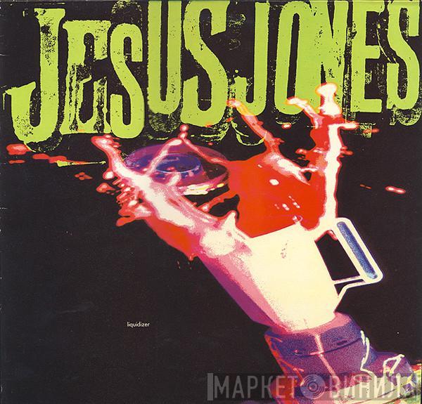 Jesus Jones - Liquidizer