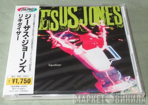  Jesus Jones  - Liquidizer