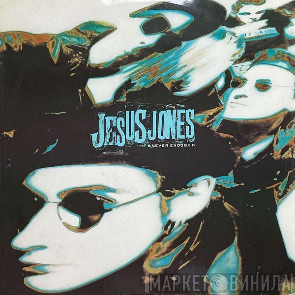 Jesus Jones - Never Enough