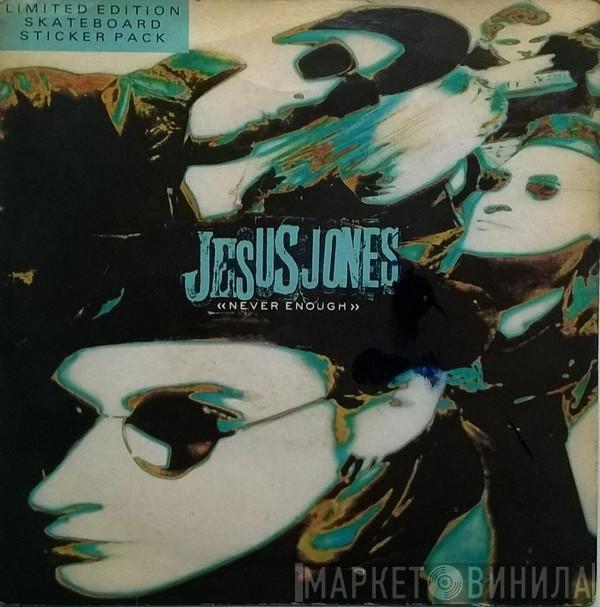 Jesus Jones - Never Enough