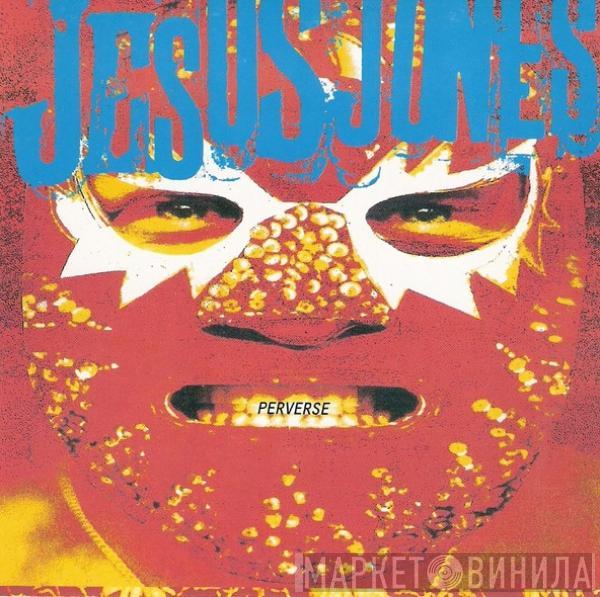 Jesus Jones - Perverse