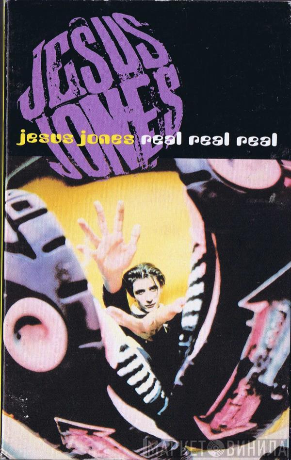  Jesus Jones  - Real Real Real