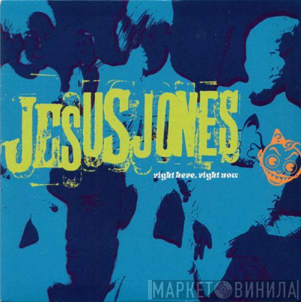 Jesus Jones - Right Here, Right Now