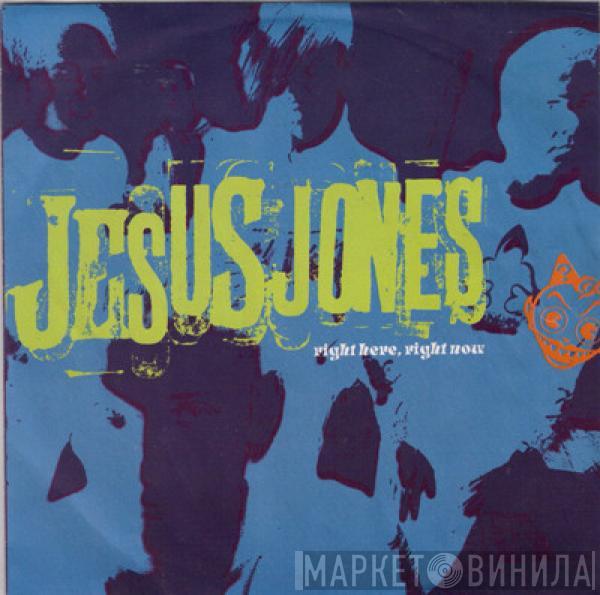  Jesus Jones  - Right Here, Right Now