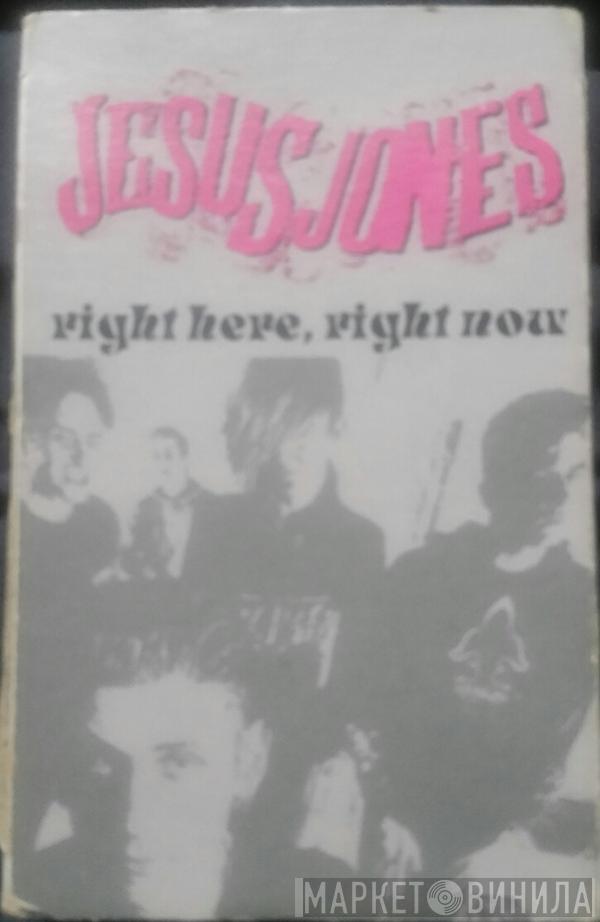  Jesus Jones  - Right Here, Right Now