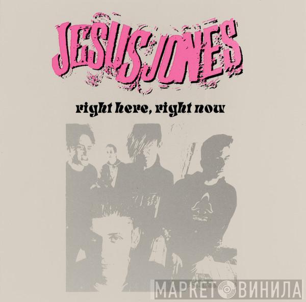  Jesus Jones  - Right Here, Right Now