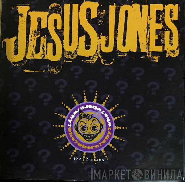 Jesus Jones - Who? Where? Why? (The 12" Mixes)