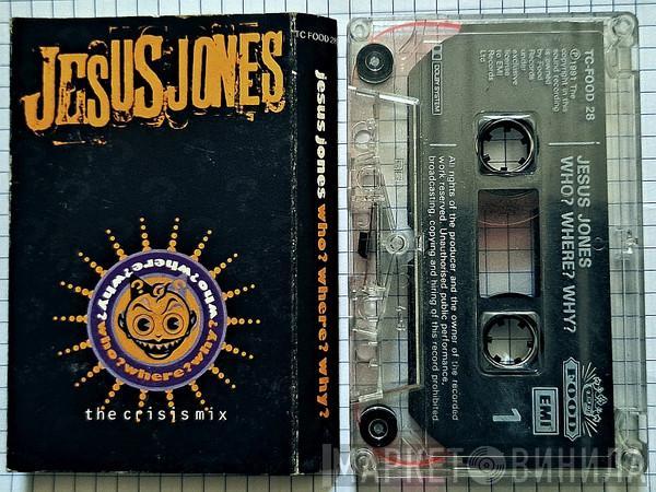  Jesus Jones  - Who? Where? Why?