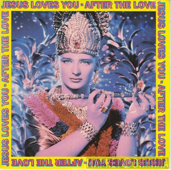  Jesus Loves You  - After The Love