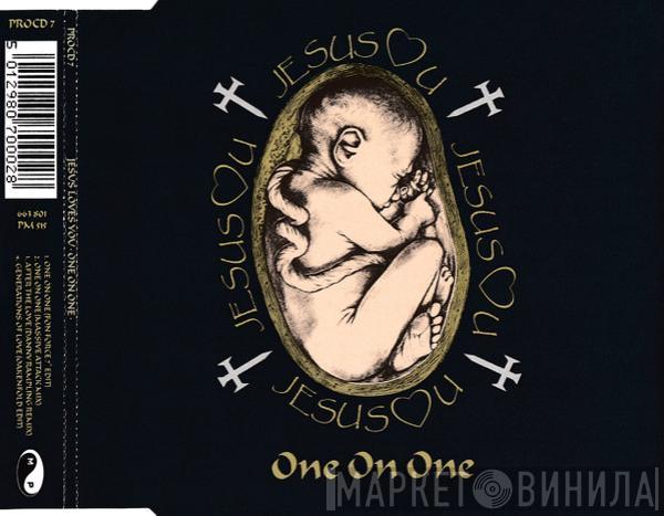 Jesus Loves You - One On One