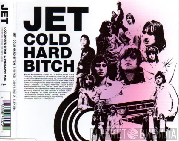 Jet  - Cold Hard Bitch