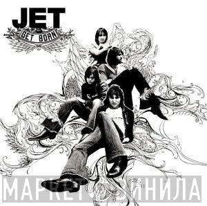  Jet   - Get Born