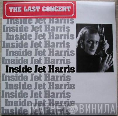 Jet Harris - Inside Jet Harris (The Last Concert)