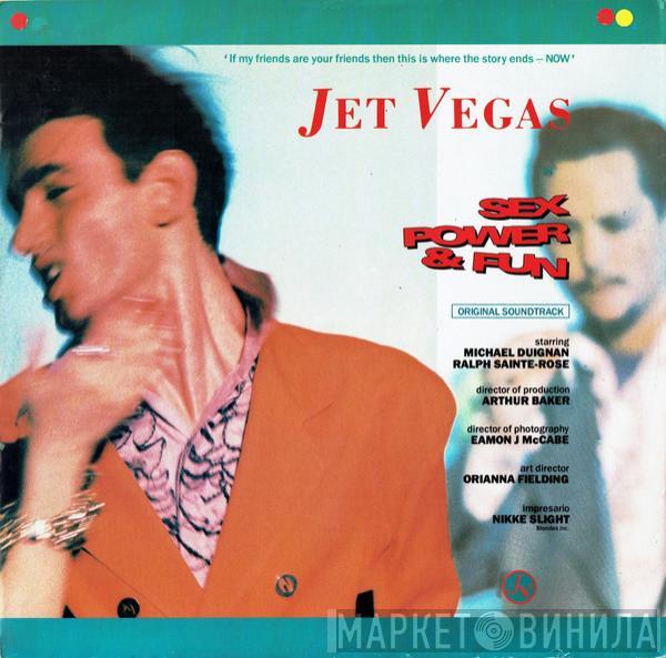 Jet Vegas - Sex, Power & Fun