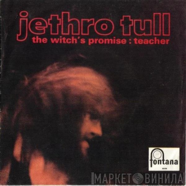  Jethro Tull  - The Witch's Promise / Teacher