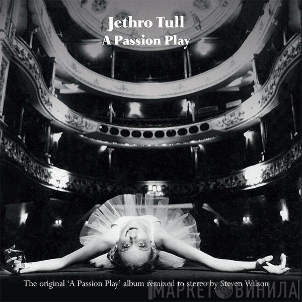  Jethro Tull  - A Passion Play. The Original 'A Passion Play' album remixed to stereo by Steven Wilson