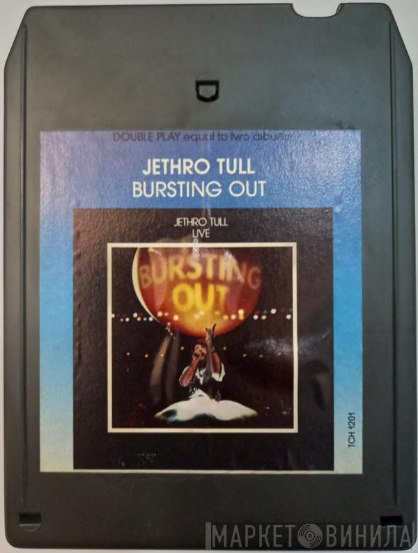  Jethro Tull  - Bursting Out