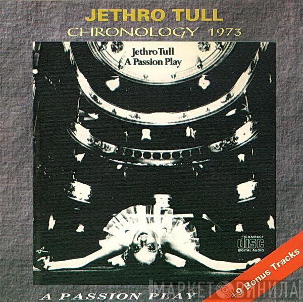  Jethro Tull  - Chronology 1973 A Passion Play