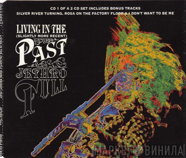 Jethro Tull - Living In The (Slightly More Recent) Past