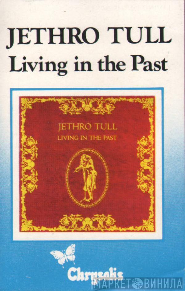  Jethro Tull  - Living In The Past