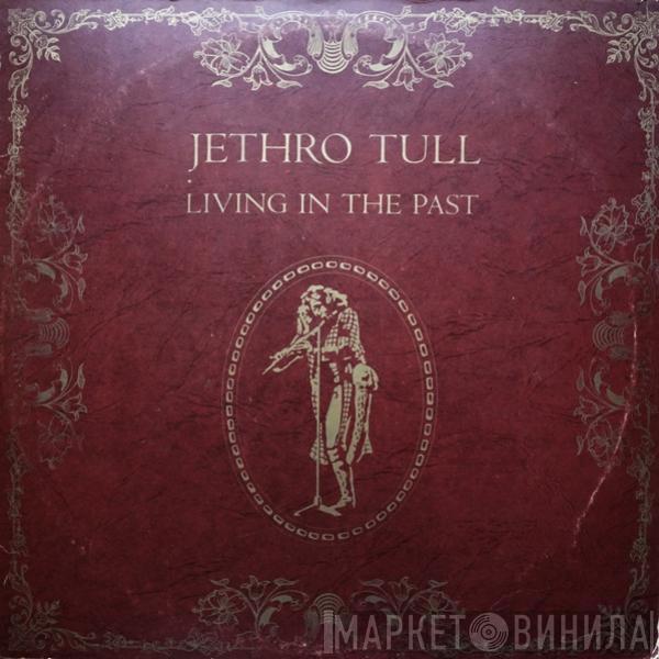  Jethro Tull  - Living In The Past