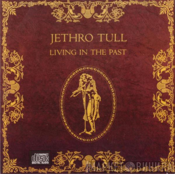  Jethro Tull  - Living In The Past
