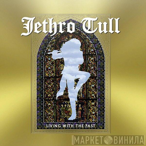 Jethro Tull - Living With The Past