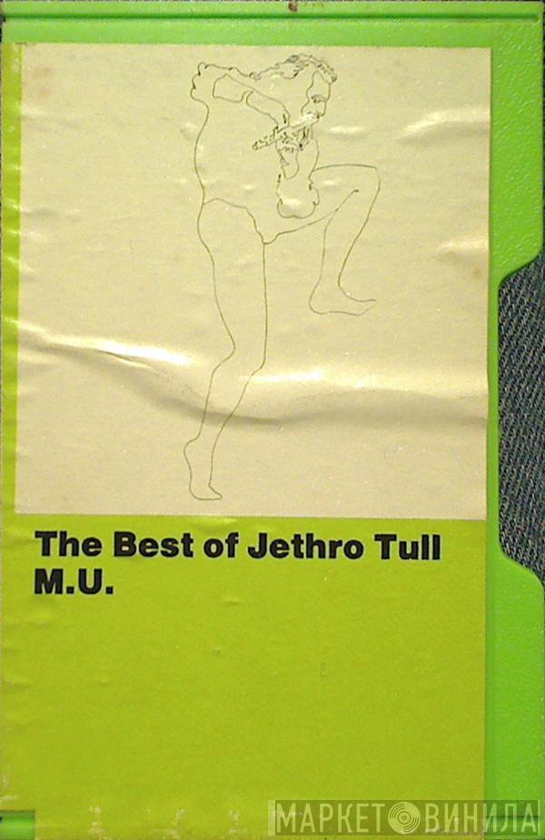  Jethro Tull  - M.U. - The Best Of Jethro Tull