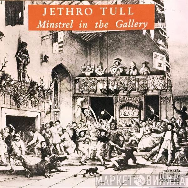  Jethro Tull  - Minstrel In The Gallery