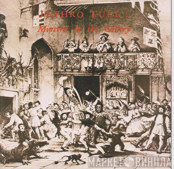  Jethro Tull  - Minstrel In The Gallery