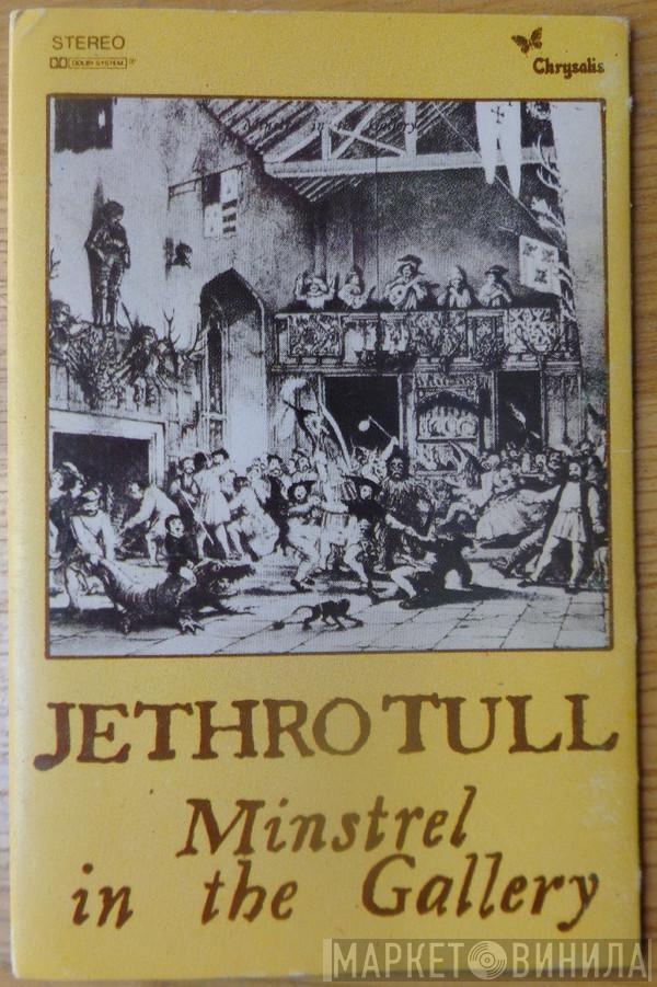  Jethro Tull  - Minstrel In The Gallery