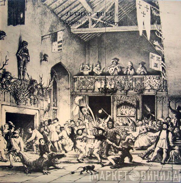  Jethro Tull  - Minstrel In The Gallery