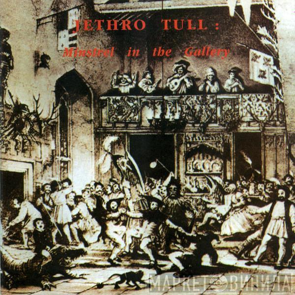  Jethro Tull  - Minstrel In The Gallery