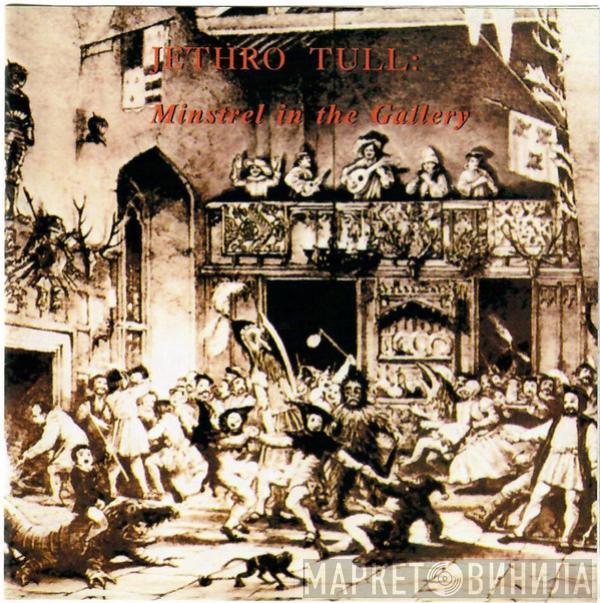  Jethro Tull  - Minstrel In The Gallery