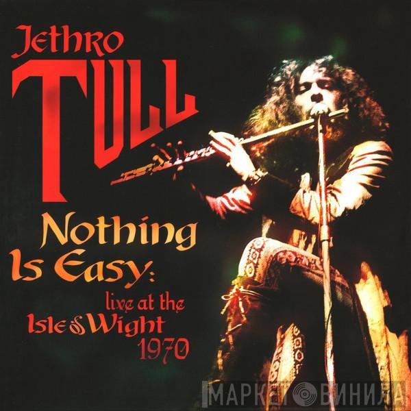 Jethro Tull - Nothing Is Easy - Live At The Isle Of Wight 1970